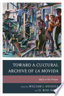 Toward a cultural archive of La Movida : back to the future /