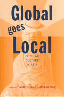 Global goes local : popular culture in Asia /