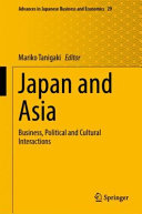 Japan and Asia : business, political and cultural interactions /