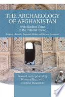 The Archaeology of Afghanistan : from Earliest Times to the Timurid Period /