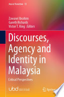 Discourses, agency, and identity in Malaysia : critical perspectives /