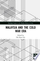 Malaysia and the cold war era /