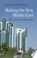 Making the new Middle East : politics, culture, and human rights /