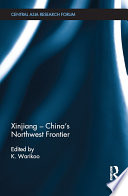 Xinjiang : China's northwest frontier /