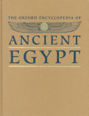 The Oxford encyclopedia of ancient Egypt /