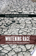 Whitening race : essays in social and cultural criticism /