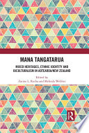 Mana Tangatarua : mixed heritages, ethnic identity and biculturalism in Aotearoa/New Zealand /