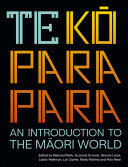 Te kōparapara : an introduction to the Māori world /