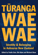 Tūrangawaewae : identity & belonging in Aotearoa New Zealand /