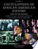 Encyclopedia of African American history, 1896 to the present : from the age of segregation to the twenty-first century /