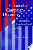 Presidential campaign discourse : strategic communication problems /