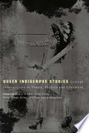 Queer indigenous studies : critical interventions in theory, politics, and literature /