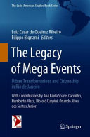 The legacy of mega events : urban transformations and citizenship in Rio de Janeiro /