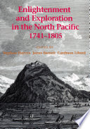 Enlightenment and exploration in the North Pacific, 1741-1805 /