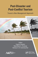 Post-disaster and post-conflict tourism : toward a new management approach /