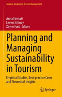 Planning and managing sustainability in tourism : empirical studies, best-practice cases and theoretical insights /