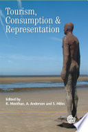 Tourism consumption and representation : narratives of place and self /