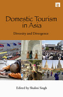 Domestic tourism in Asia : diversity and divergence /