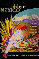 Holiday in Mexico : critical reflections on tourism and tourist encounters /