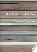 New Zealand and the sea : historical perspectives /