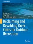 Reclaiming and rewilding river cities for outdoor recreation /