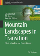 Mountain Landscapes in Transition : Effects of Land Use and Climate Change /