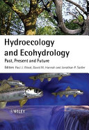 Hydroecology and ecohydrology : past, present and future /