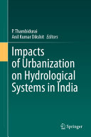 Impacts of urbanization on hydrological systems in India /