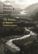 People, plants, and justice : the politics of nature conservation /