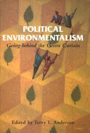 Political environmentalism : going behind the green curtain /