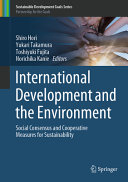 International Development and the Environment : Social Consensus and Cooperative Measures for Sustainability /