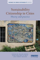 Sustainability citizenship in cities : theory and practice /