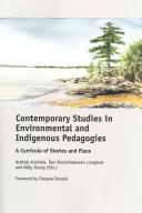 Contemporary studies in environmental and indigenous pedagogies : a curricula of stories and place /
