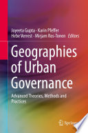 Geographies of urban governance : advanced theories, methods and practices /