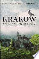 Krakow : an ecobiography /