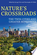 Nature's crossroads : the Twin Cities and greater Minnesota /