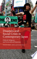 Disasters and social crisis in contemporary Japan : political, religious, and sociocultural responses /