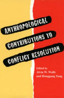 Anthropological contributions to conflict resolution /