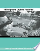 Photographs objects histories : on the materiality of images /