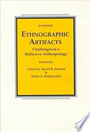 Ethnographic artifacts : challenges to a reflexive anthropology /
