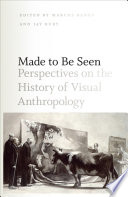 Made to be seen : perspectives on the history of visual anthropology /