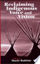 Reclaiming indigenous voice and vision /