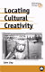 Locating cultural creativity /