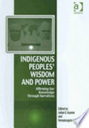 Indigenous peoples' wisdom and power : affirming our knowledge through narratives /