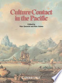 Culture contact in the Pacific : essays on contact, encounter, and response /