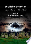 Solarizing the moon : essays in honour of Lionel Sims.