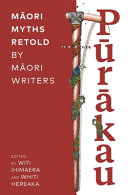 Pūrākau : Māori myths retold by Māori writers /