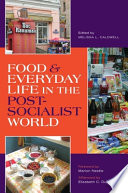 Food & everyday life in the postsocialist world /