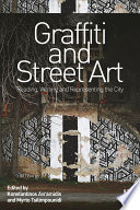 Graffiti and street art : reading, writing and representing the city /