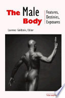 The male body : features, destinies, exposures /